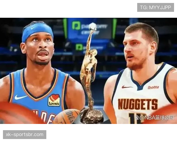 单打拉开与约基奇对位差异 谢伊效率显著提升