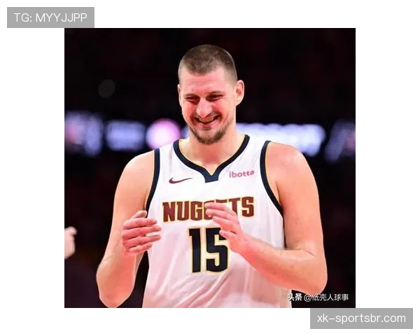 约基奇挡拆拉开空间提升进攻效率 匹配库里关键时刻表现差异明显